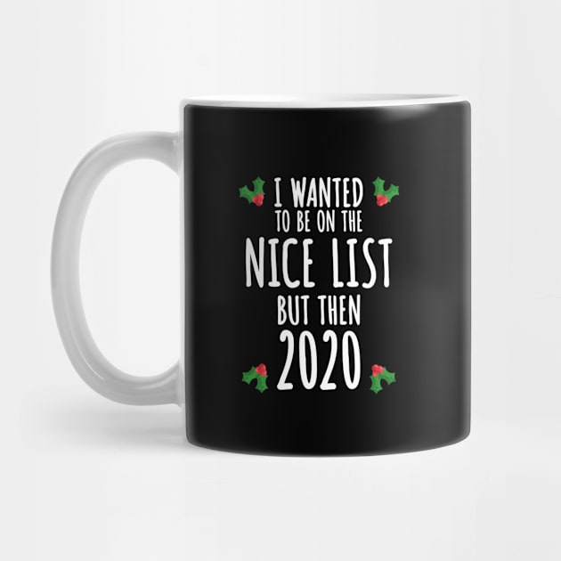 I Wanted To Be Nice - Naughty Sarcastic 2020 Christmas List by Rixta Tees